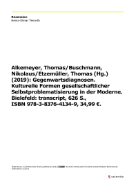 Rezension: Alkemeyer, Thomas/Buschmann, Nikolaus/Etzemüller, Thomas (Hg.) (2019): Gegenwartsdiagnosen. Kulturelle Formen gesellschaftlicher Selbstproblematisierung in der Moderne. Bielefeld: transcript, 626 S., ISBN 978-3-8376-4134-9, 34,99 €.
