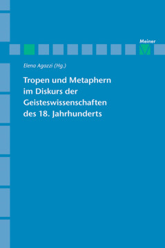Tropen und Metaphern im Gelehrtendiskurs des 18. Jahrhunderts Tropen und Metaphern im Gelehrtendiskurs des 18. Jahrhunderts