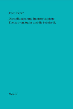 Darstellungen und Interpretationen: Thomas von Aquin und die Scholastik Darstellungen und Interpretationen: Thomas von Aquin und die Scholastik