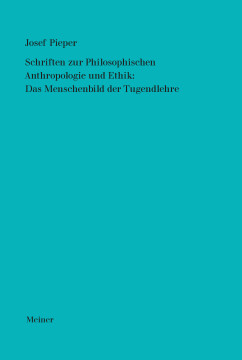 Schriften zur Philosophischen Anthropologie und Ethik: Das Menschenbild der Tugendlehre Schriften zur Philosophischen Anthropologie und Ethik: Das Menschenbild der Tugendlehre