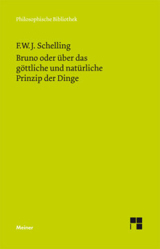 Bruno oder über das göttliche und natürliche Prinzip der Dinge Bruno oder über das göttliche und natürliche Prinzip der Dinge