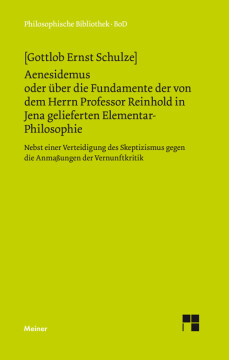 Aenesidemus oder über die Fundamente der von Herrn Professor Reinhold in Jena gelieferten Elementar-Philosophie Aenesidemus oder über die Fundamente der von Herrn Professor Reinhold in Jena gelieferten Elementar-Philosophie