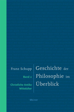 Geschichte der Philosophie im Überblick. Band 2: Christliche Antike und Mittelalter Geschichte der Philosophie im Überblick. Band 2: Christliche Antike und Mittelalter