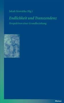 Endlichkeit und Transzendenz Endlichkeit und Transzendenz