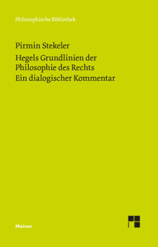 Hegels Grundlinien der Philosophie des Rechts. Ein dialogischer Kommentar Hegels Grundlinien der Philosophie des Rechts. Ein dialogischer Kommentar
