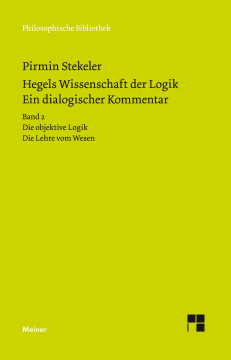 Hegels Wissenschaft der Logik. Ein dialogischer Kommentar. Band 2 Hegels Wissenschaft der Logik. Ein dialogischer Kommentar. Band 2