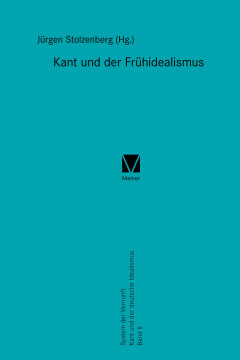 Kant und der Frühidealismus Kant und der Frühidealismus