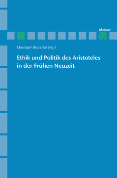 Ethik und Politik des Aristoteles in der Frühen Neuzeit Ethik und Politik des Aristoteles in der Frühen Neuzeit