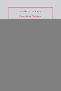 Quaestiones Disputatae Über die Wahrheit VI
