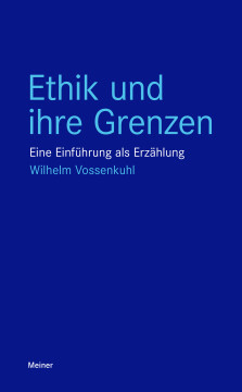 Ethik und ihre Grenzen Ethik und ihre Grenzen