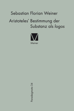 Aristoteles' Bestimmung der Substanz als logos Aristoteles' Bestimmung der Substanz als logos