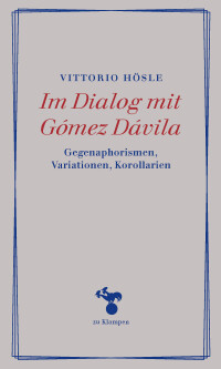 Im Dialog mit Gómez Dávila