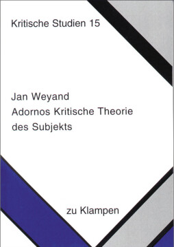 Adornos Kritische Theorie des Subjekts Adornos Kritische Theorie des Subjekts