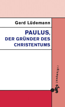Paulus, der Gründer des Christentums Paulus, der Gründer des Christentums