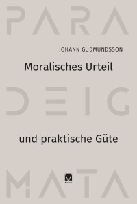 Moralisches Urteil und Praktische Güte
