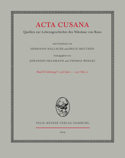 Acta Cusana. Quellen zur Lebensgeschichte des Nikolaus von Kues. Band II, Lieferung 5