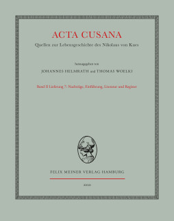 Acta Cusana. Quellen zur Lebensgeschichte des Nikolaus von Kues. Band II, Lieferung 7