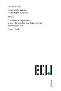 Das Erkenntnisproblem in der Philosophie und Wissenschaft der neueren Zeit. Erster Band