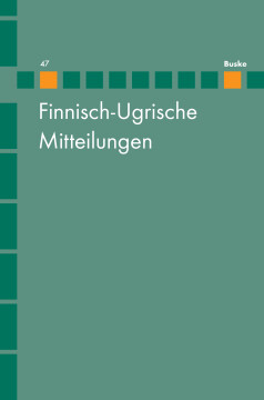 Finnisch-Ugrische Mitteilungen Band 47