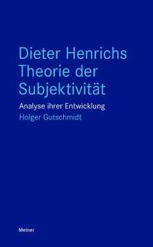 Dieter Henrichs Theorie der Subjektivität Dieter Henrichs Theorie der Subjektivität
