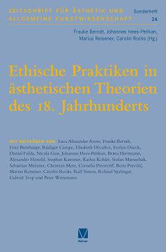 Ethische Praktiken in ästhetischen Theorien des 18. Jahrhunderts Ethische Praktiken in ästhetischen Theorien des 18. Jahrhunderts