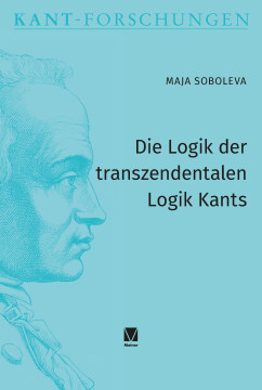 Die Logik der transzendentalen Logik Kants Die Logik der transzendentalen Logik Kants