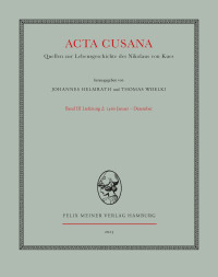 Acta Cusana. Quellen zur Lebensgeschichte des Nikolaus von Kues. Band III, Lieferung 2