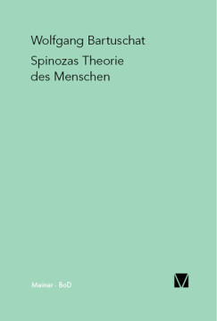 Spinozas Theorie des Menschen Spinozas Theorie des Menschen