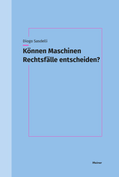 Können Maschinen Rechtsfälle entscheiden? Können Maschinen Rechtsfälle entscheiden?