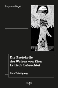 Die Protokolle der Weisen von Zion kritisch beleuchtet