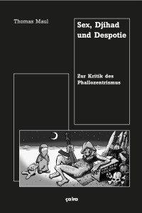 Sex, Djihad und Despotie