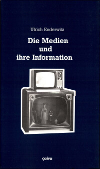 Die Medien und ihre Information