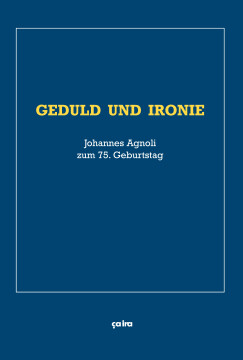 Geduld und Ironie Geduld und Ironie