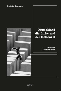 Deutschland, die Linke und der Holocaust