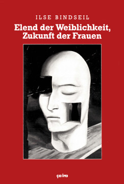 Elend der Weiblichkeit, Zukunft der Frauen Elend der Weiblichkeit, Zukunft der Frauen