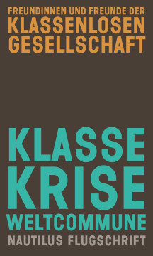 Klasse, Krise, Weltcommune Klasse, Krise, Weltcommune
