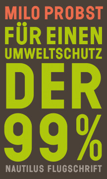 Für einen Umweltschutz der 99% Für einen Umweltschutz der 99%