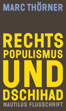 Rechtspopulismus und Dschihad Rechtspopulismus und Dschihad