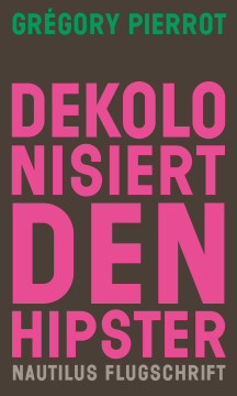 Dekolonisiert den Hipster Dekolonisiert den Hipster