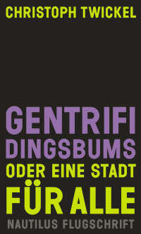 Gentrifidingsbums oder Eine Stadt für alle