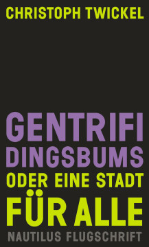 Gentrifidingsbums oder Eine Stadt für alle Gentrifidingsbums oder Eine Stadt für alle