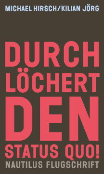 Durchlöchert den Status quo! Durchlöchert den Status quo!