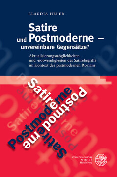 Satire und Postmoderne – unvereinbare Gegensätze? Satire und Postmoderne – unvereinbare Gegensätze?