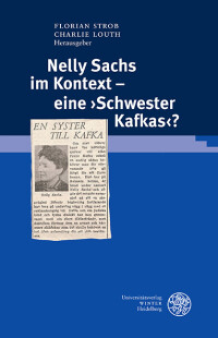 Nelly Sachs im Kontext – eine ›Schwester Kafkas‹?