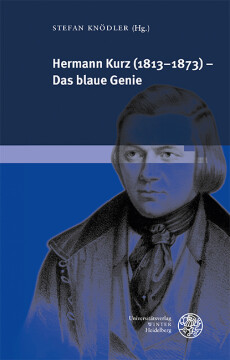 Hermann Kurz (1813–1873) – Das blaue Genie Hermann Kurz (1813–1873) – Das blaue Genie