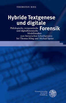 Hybride Textgenese und digitale Forensik Hybride Textgenese und digitale Forensik
