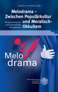 Melodrama – Zwischen Populärkultur und Moralisch-Okkultem