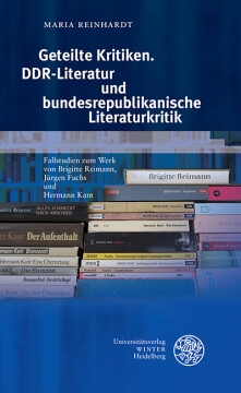 Geteilte Kritiken. DDR-Literatur und bundesrepublikanische Literaturkritik Geteilte Kritiken. DDR-Literatur und bundesrepublikanische Literaturkritik