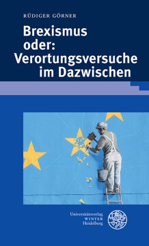 Brexismus oder: Verortungsversuche im Dazwischen Brexismus oder: Verortungsversuche im Dazwischen