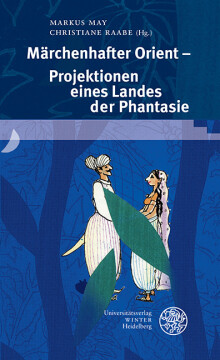 Märchenhafter Orient – Projektionen eines Landes der Phantasie Märchenhafter Orient – Projektionen eines Landes der Phantasie